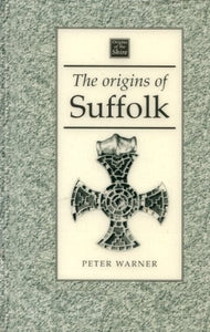 The Origins of Suffolk 