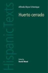 Huerto Cerrado by Alfredo Bryce Echenique 