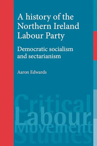 A History of the Northern Ireland Labour Party 