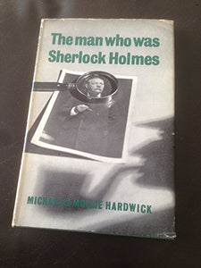 Man Who Was Sherlock Holmes 