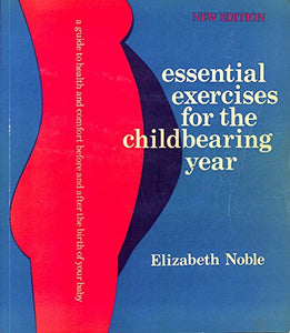 Essential Exercises for the Childbearing Year 