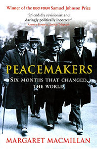 Peacemakers Six Months that Changed The World 