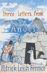 Three Letters from the Andes 