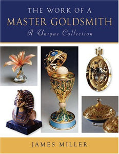 Work of a Master Goldsmith: a Unique Collection 