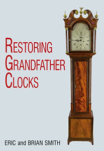 Restoring Grandfather Clocks 