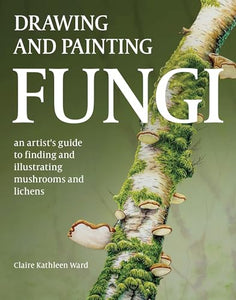 Drawing and Painting Fungi 