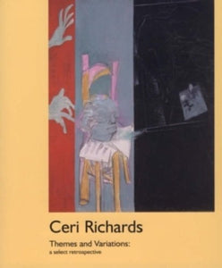 Ceri Richards - Themes and Variations - A Select Retrospective Exhibition 