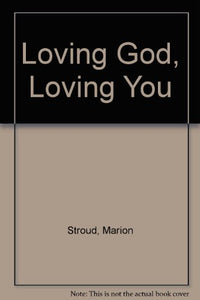 Loving God, Loving You 