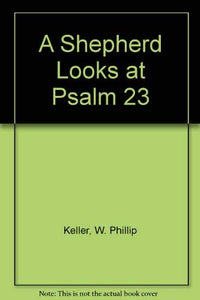 A Shepherd Looks at Psalm 23 