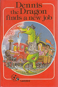 Dennis the Dragon Finds a New Job 