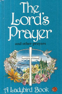 The Lord's Prayer and Other Prayers 