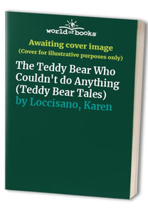 The Teddy Bear Who Couldn't Do Anything 