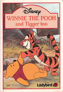 Winnie the Pooh and Tigger Too 