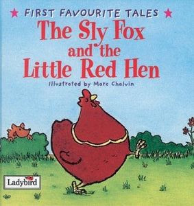 First Favourite Tales: Sly Fox And Red Hen 