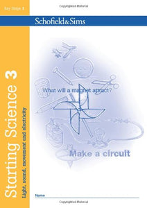 Starting Science Book 3: Light, Sound, Movement & Electricity 