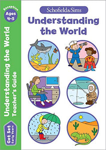 Get Set Understanding the World Teacher's Guide: Early Years Foundation Stage, Ages 4-5 