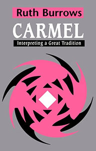 Carmel: Interpreting A Great Tradition 