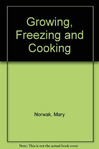 Growing, Freezing and Cooking 