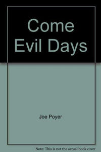 Come Evil Days 