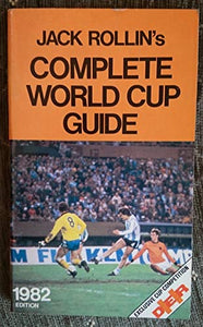 Jack Rollin's Complete World Cup Guide 