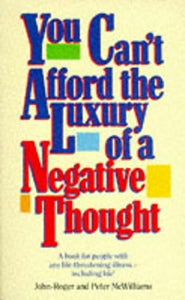 You Can't Afford the Luxury of a Negative Thought 