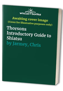 Thorsons Introductory Guide to Shiatsu 