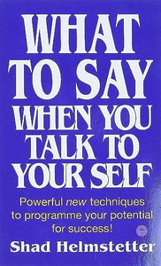 What to Say When You Talk to Yourself 