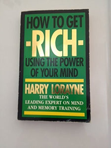 How to Get Rich Using the Power of Your Mind 