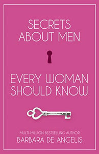 Secrets About Men Every Woman Should Know 