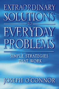 Extraordinary Solutions for Everyday Problems 