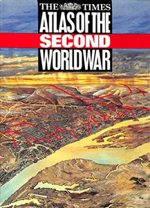 Times Atlas of the Second World War 