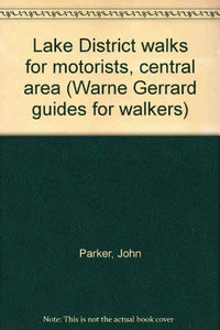 Lake District walks for motorists, central area (Warne Gerrard guides for walkers) 