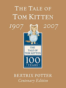 The Tale of Tom Kitten Gold Centenary Edition 