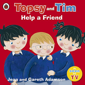 Topsy and Tim: Help a Friend 