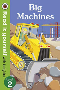 Big Machines - Read it yourself with Ladybird: Level 2 (non-fiction) 