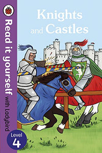 Knights and Castles - Read it yourself with Ladybird: Level 4 (non-fiction) 