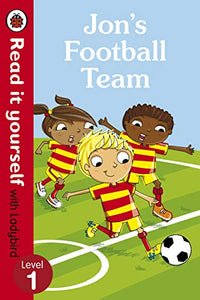 Jon's Football Team - Read it yourself with Ladybird: Level 1 