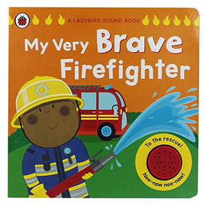 My Very Brave Firefighter: A Ladybird Sound Book 