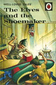 Well-Loved Tales: The Elves and the Shoemaker 