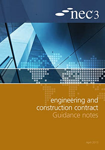 NEC3 Engineering and Construction Contract Guidance Notes 