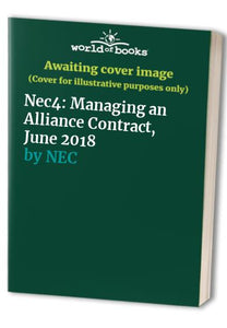 Nec4: Managing an Alliance Contract, June 2018 