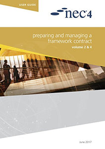 NEC4: Preparing and Managing a Framework Contract 