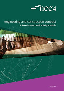 NEC4: Engineering and Construction Contract Option A priced contract with activity schedule 