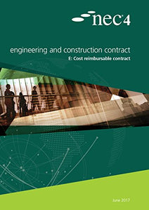 NEC4: Engineering and Construction Contract Option E: cost reimbursable contract 