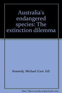 Australias endangered species: The extinction dilemma 