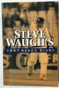 Steve Waugh's 1997 Ashes Diary 