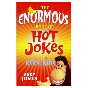 The Enormous Book of Hot Jokes for Kool Kids 