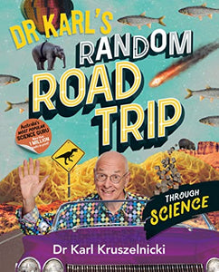 Dr Karl's Random Road Trip Through Science 