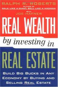 Real Wealth by Investing in Real Estate 