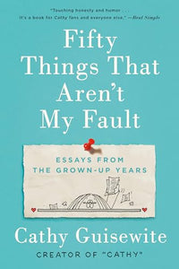 Fifty Things That Aren't My Fault 